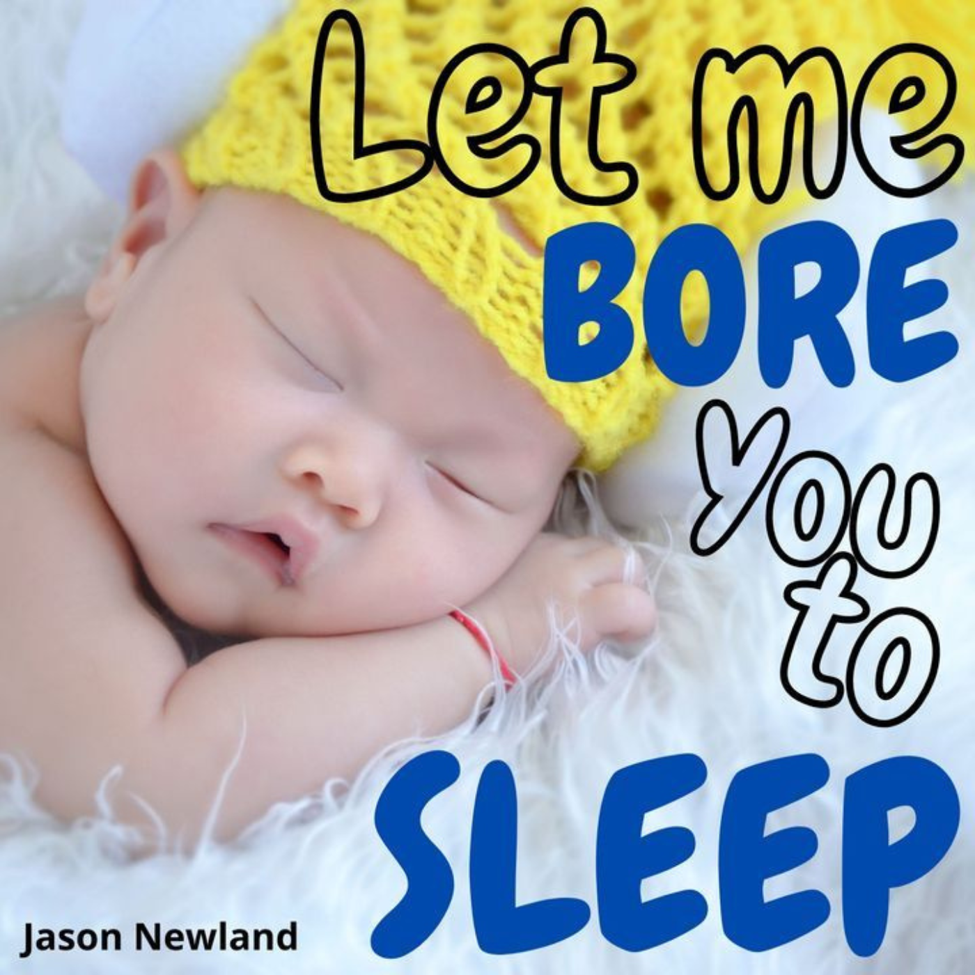 Let me bore you to sleep - Jason Newland