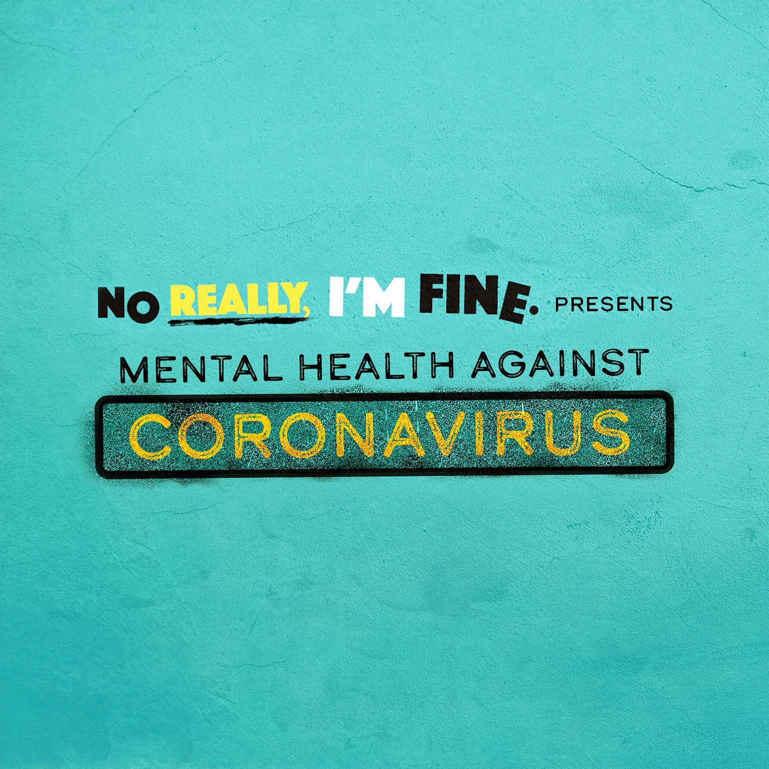 No Really, I’m Fine - No Really I&#x27;m Fine and Mental Podcast for Mental Health Awareness Week